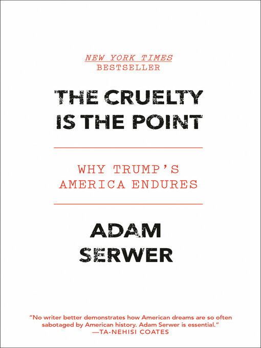 Title details for The Cruelty Is the Point by Adam Serwer - Wait list